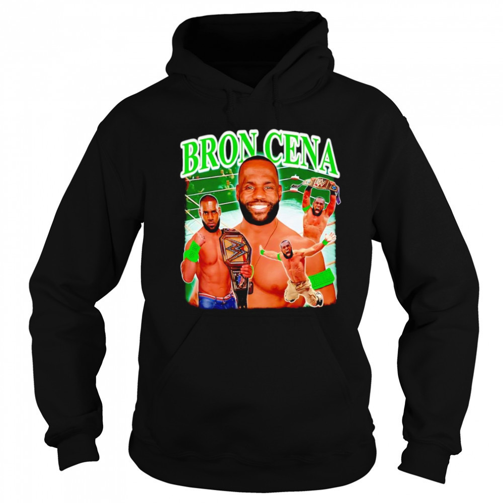 Bron Cena funny graphic shirt Hoodie