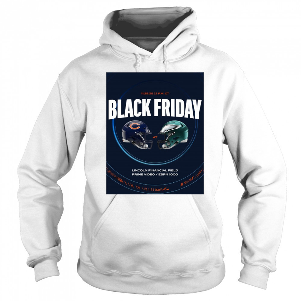 Chicago Bears at Philadelphia Eagles Black Friday 11 28 2025 Lincoln Financial Field Poster t-shirt Hoodie