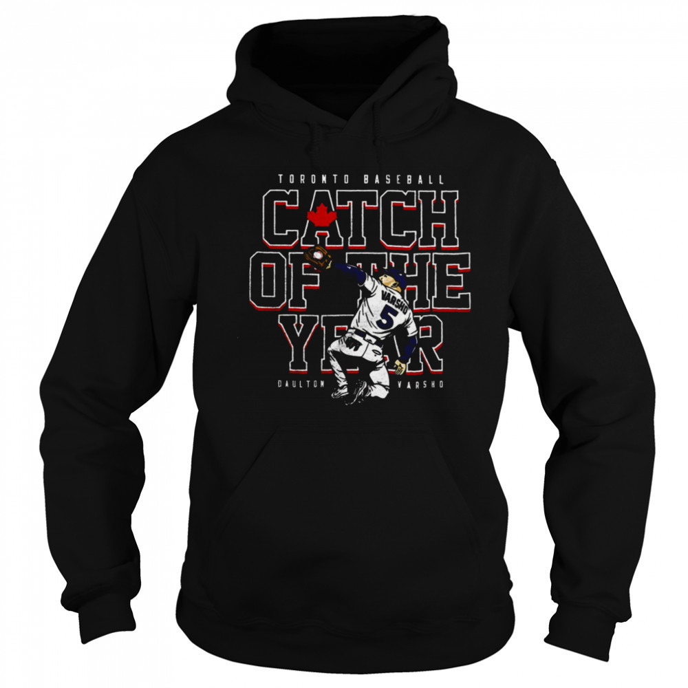 Daulton Varsho Toronto Blue Jays baseball player catch of the year shirt Hoodie