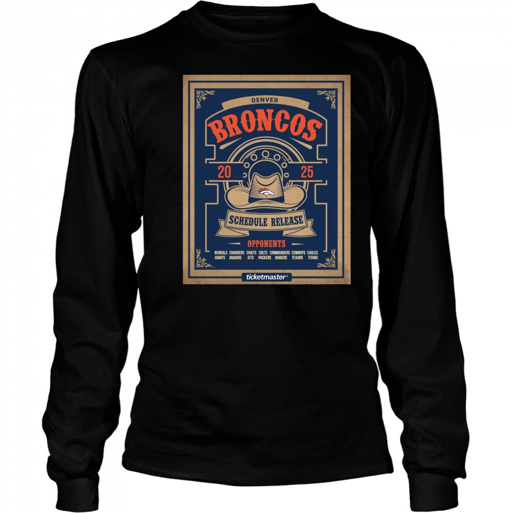 Denver Broncos 2025 Schedule Release Opponents Bengals Chargers Chiefs Colts Commanders Poster t-shirt Long Sleeved