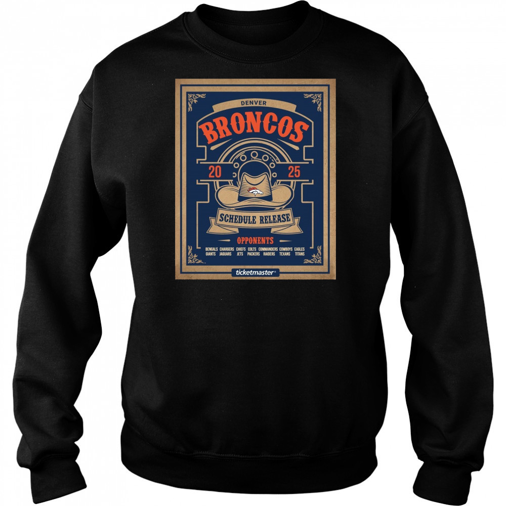 Denver Broncos 2025 Schedule Release Opponents Bengals Chargers Chiefs Colts Commanders Poster t-shirt Sweatshirt