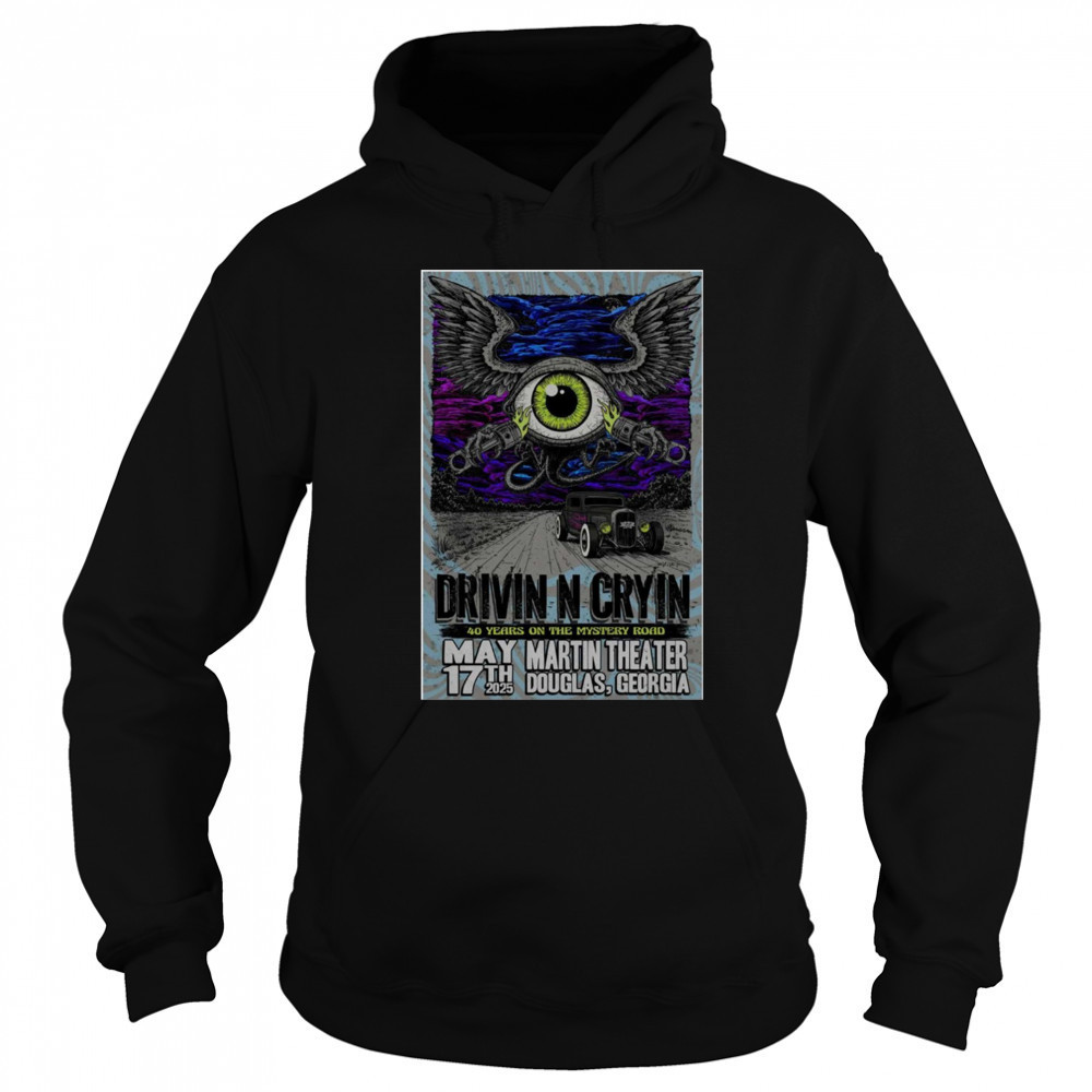 Drivin N Cryin 40 Years On The Mystery Road On May 17 2025 In Douglas GA Tour t-shirt Hoodie