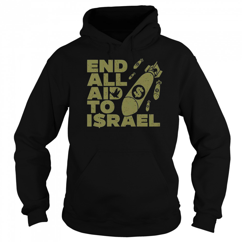 End All Aid To Israel T-Shirt Hoodie