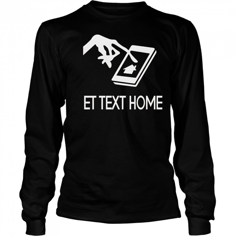 ET text home shirt Long Sleeved