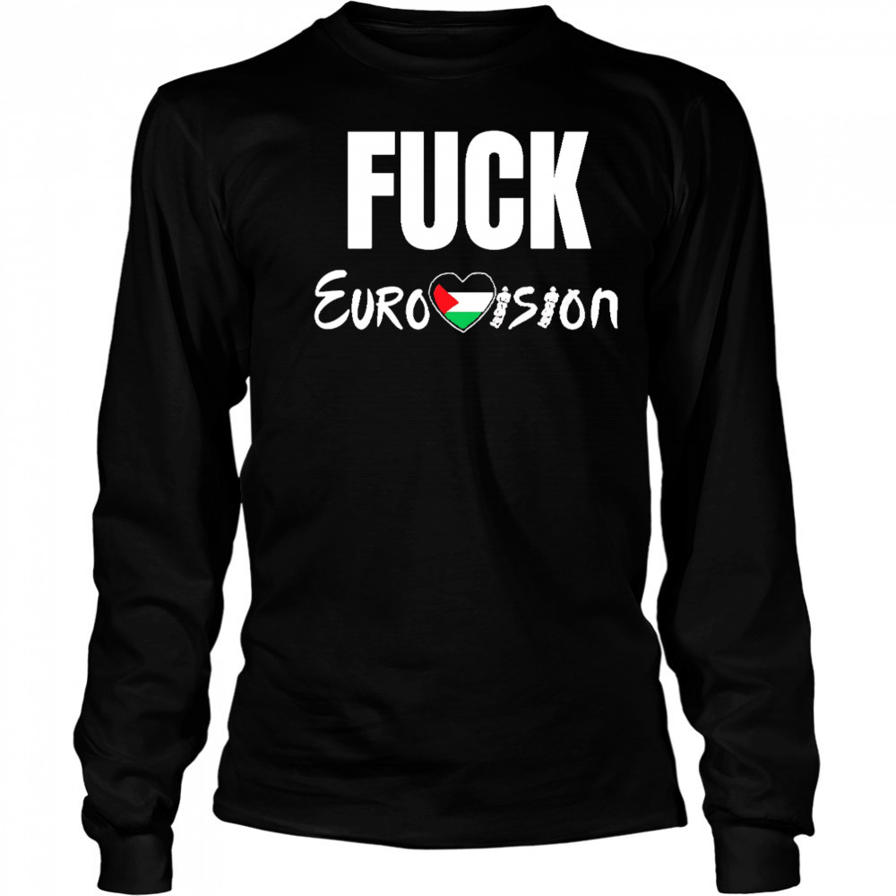 Fuck Eurovision shirt Long Sleeved