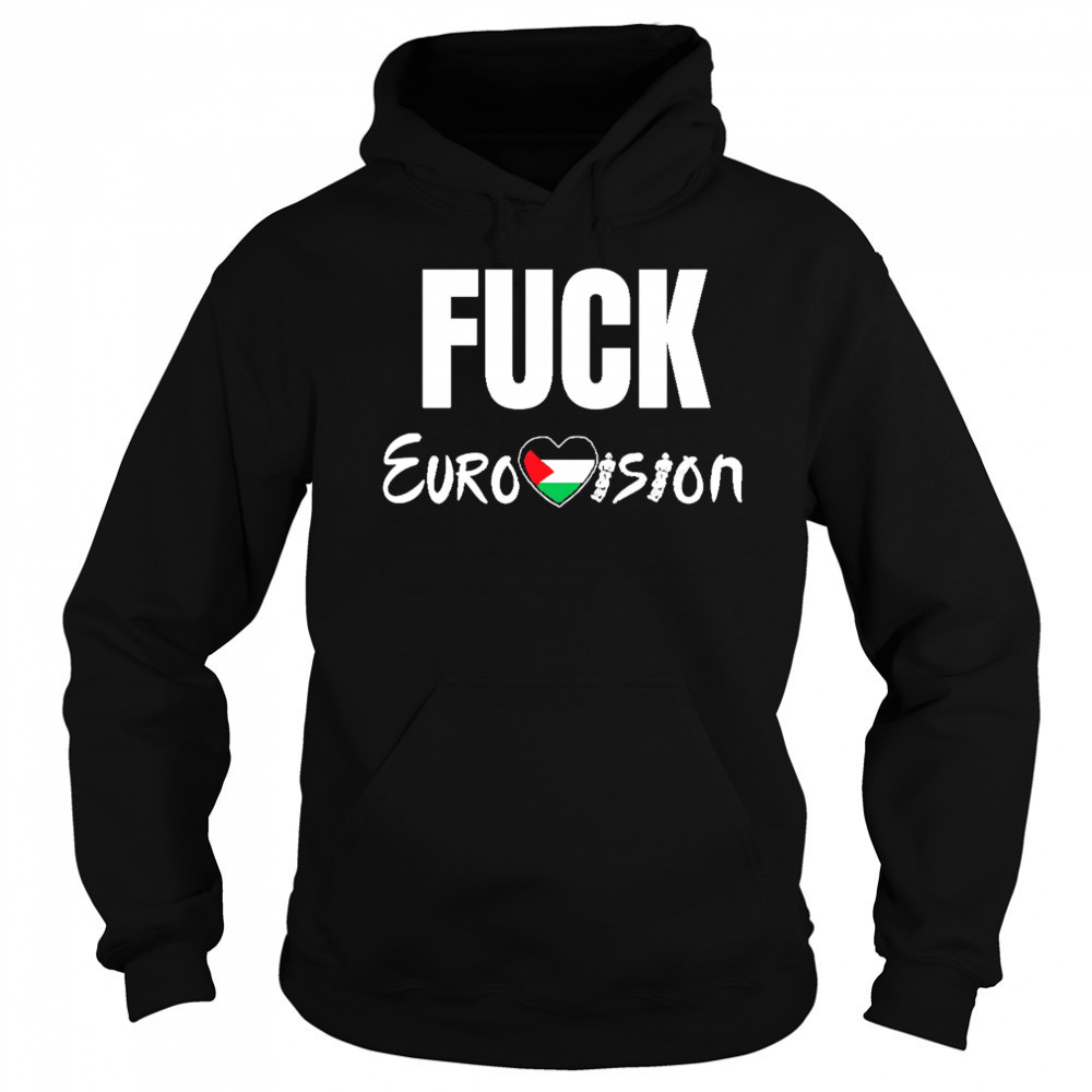 Fuck Eurovision shirt Hoodie