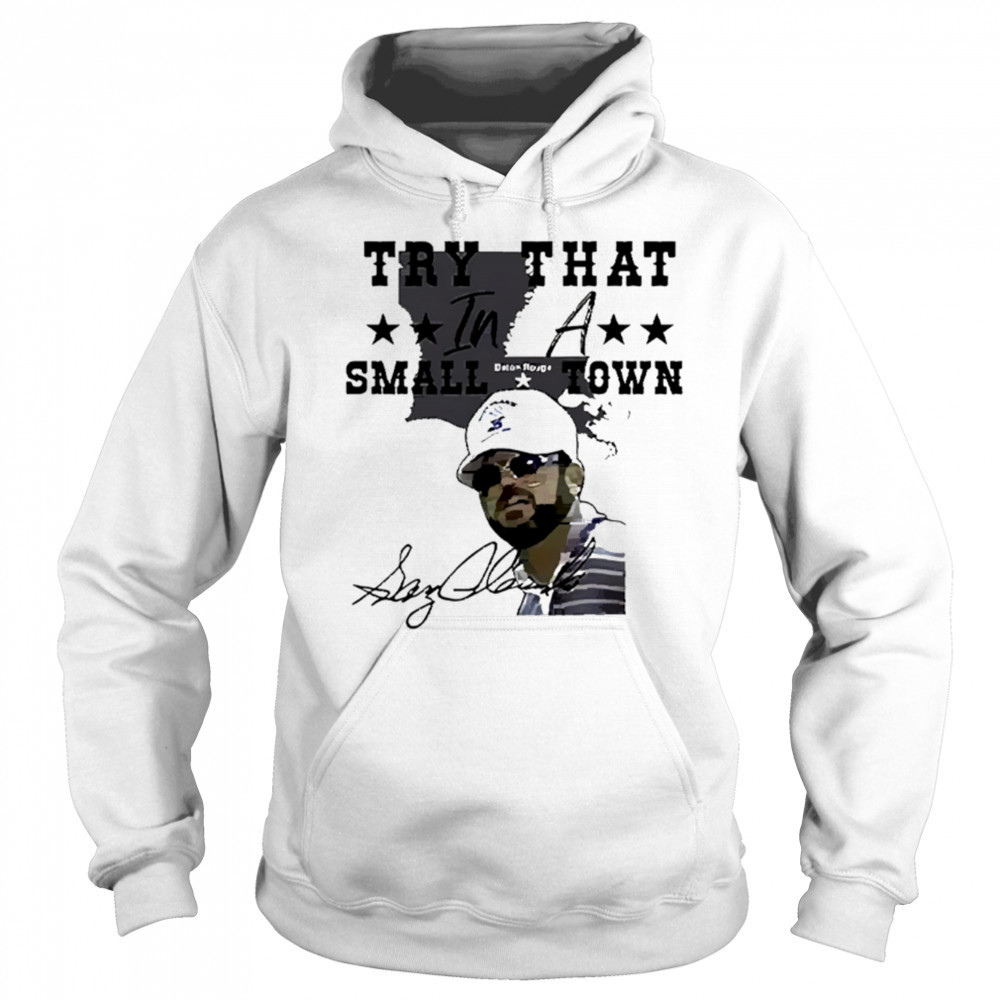 Gary Glenn Try That In A Small Town shirt Hoodie