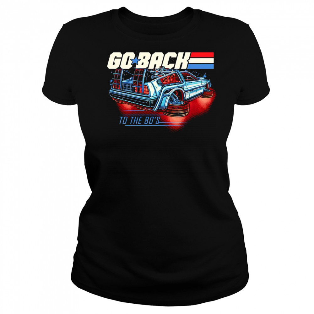 Go back to the 80’s shirt Women's T-shirt
