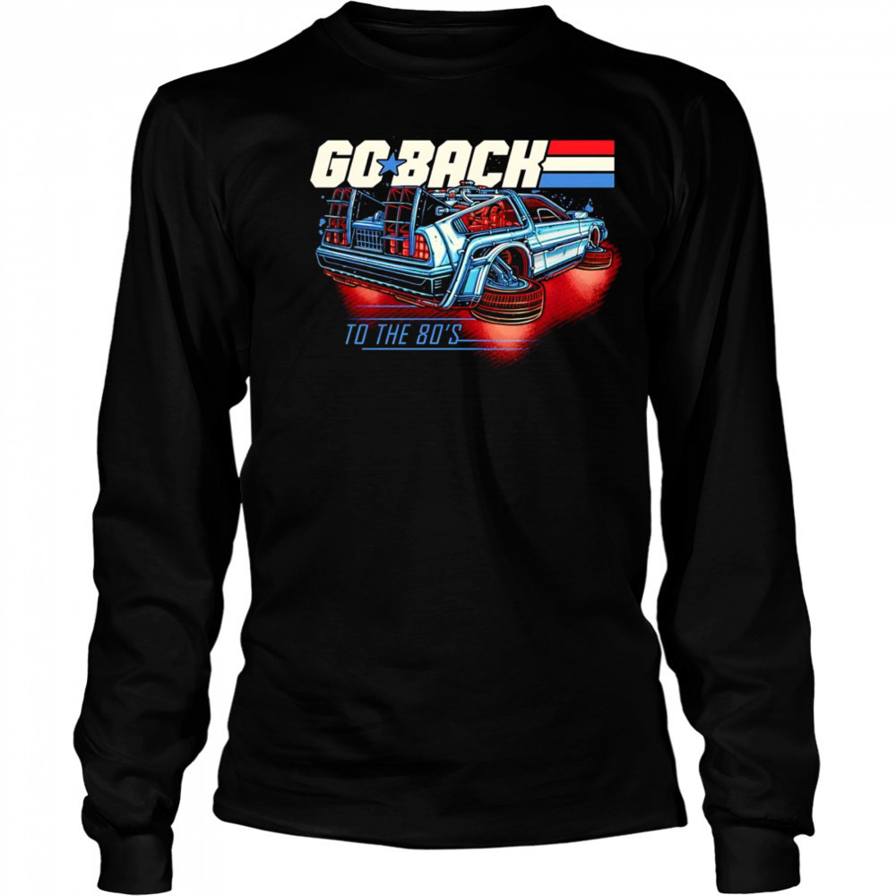 Go back to the 80’s shirt Long Sleeved