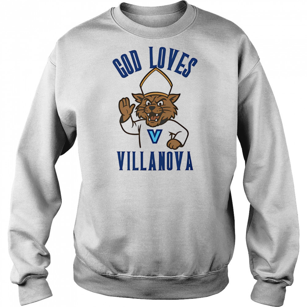 God loves Villanova shirt Sweatshirt