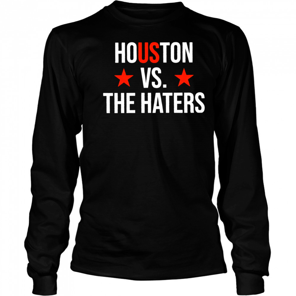Houston vs. The Haters Astro Baseball fan shirt Long Sleeved