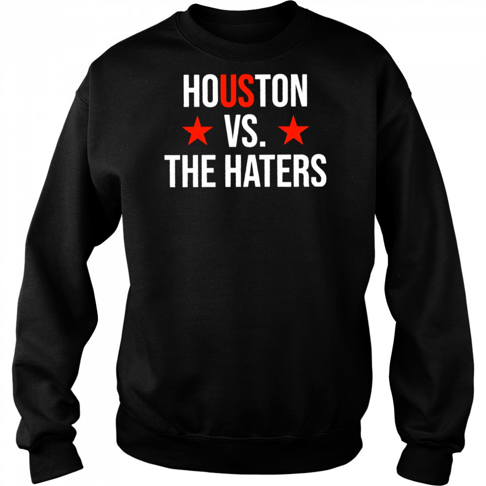 Houston vs. The Haters Astro Baseball fan shirt Sweatshirt