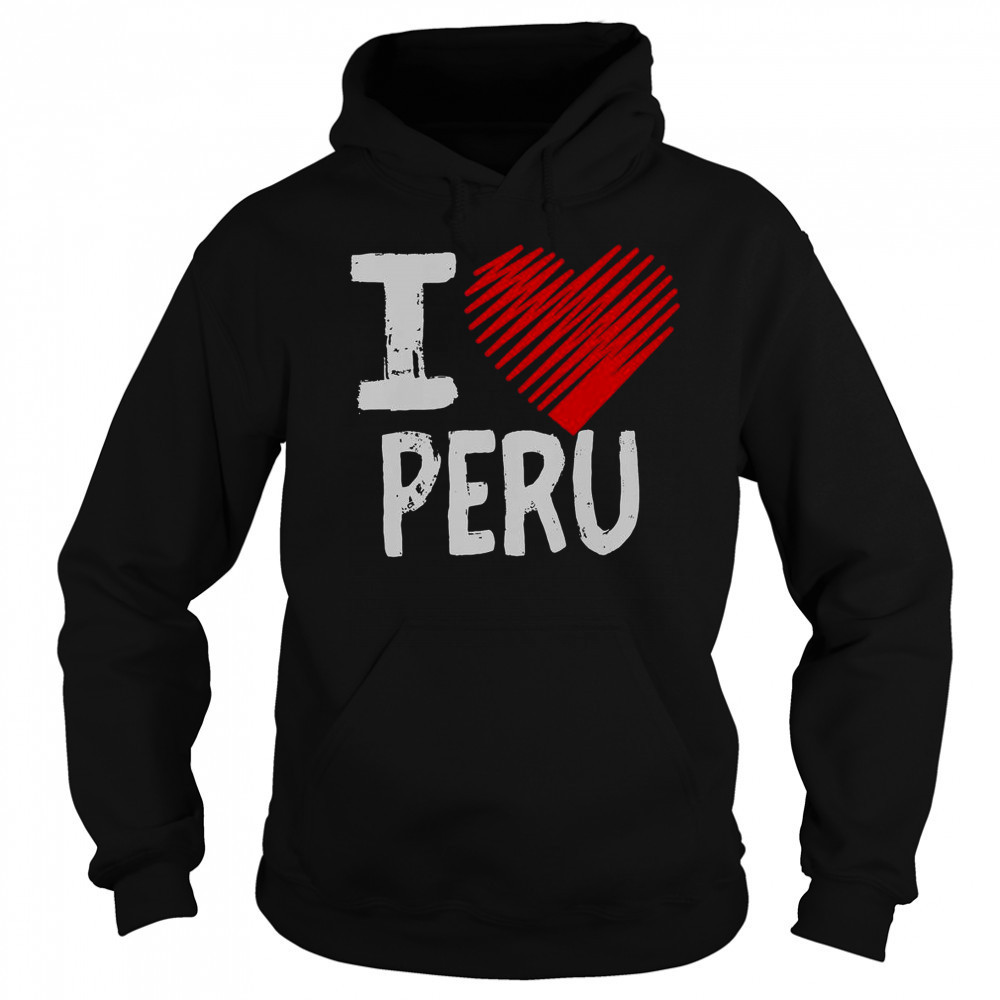 I Love Peru I Heart Peru T-Shirt Hoodie