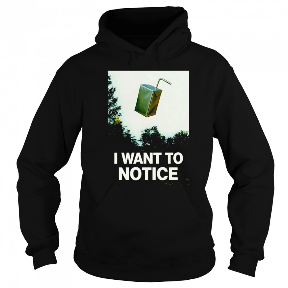 I want to notice shirt Hoodie