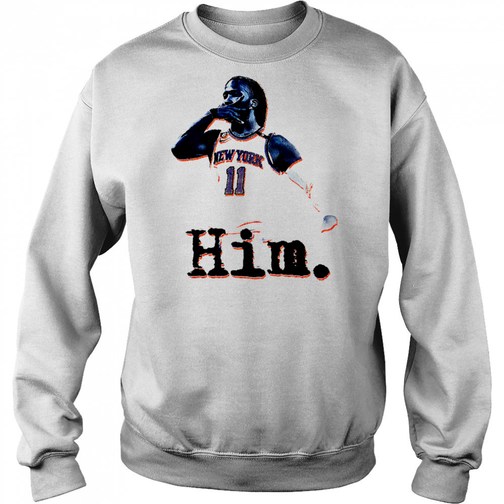 Jalen Brunson Him shirt Sweatshirt