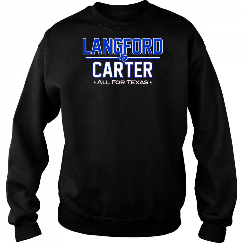 Langford Carter all for Texas shirt Sweatshirt