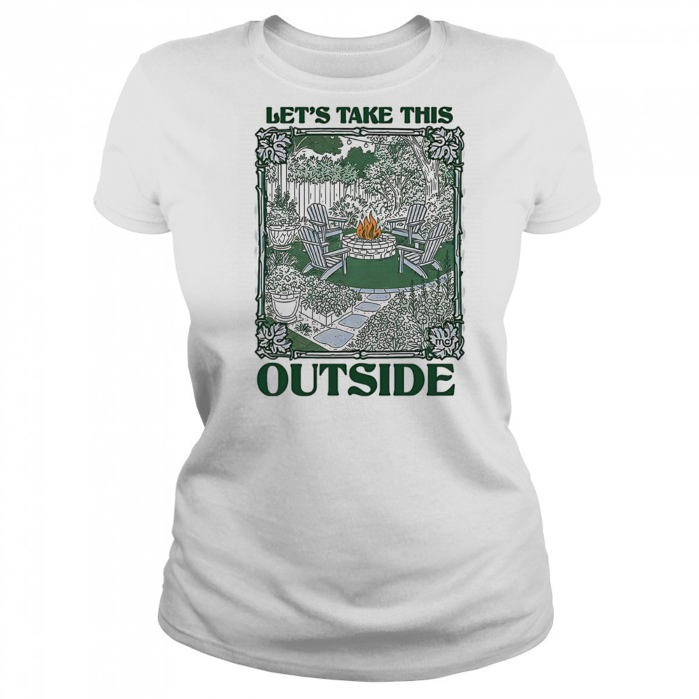 Let’s take this outside shirt Women's T-shirt