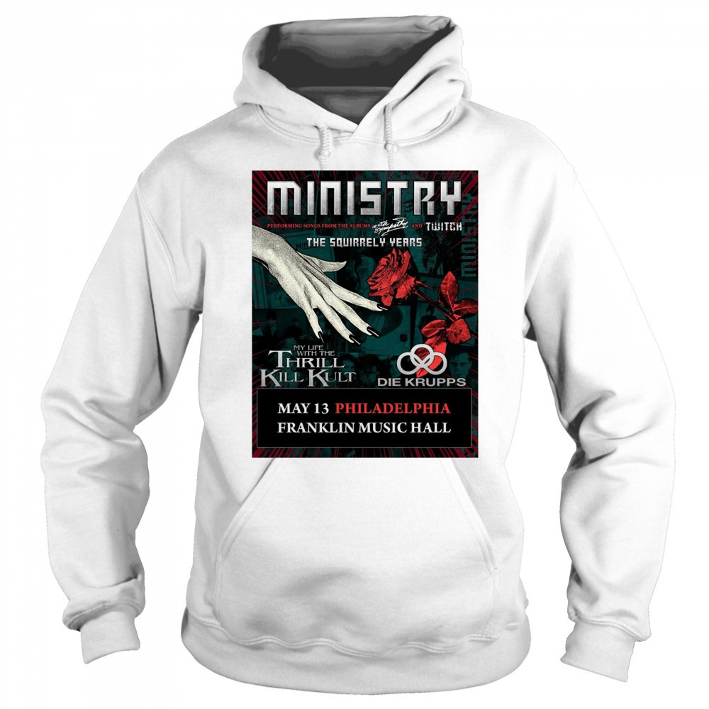 Ministry Performing Songs From The Albums Minthe Squirrely Years May 13 2025 Philadelphia Franklin Music Hall Poster t-shirt Hoodie