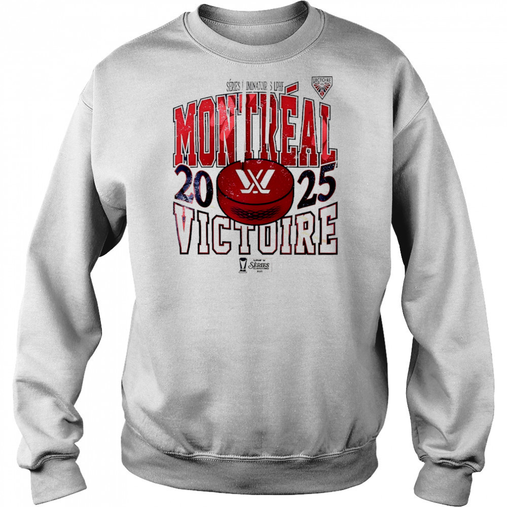Montreal Victoire 2025 Series Eliminatoires shirt Sweatshirt