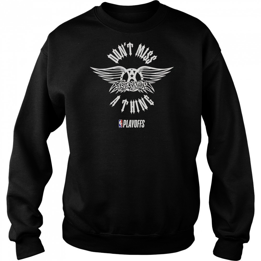 NBA Playoffs X Aerosmith Don’t Miss A Thing T-Shirt Sweatshirt