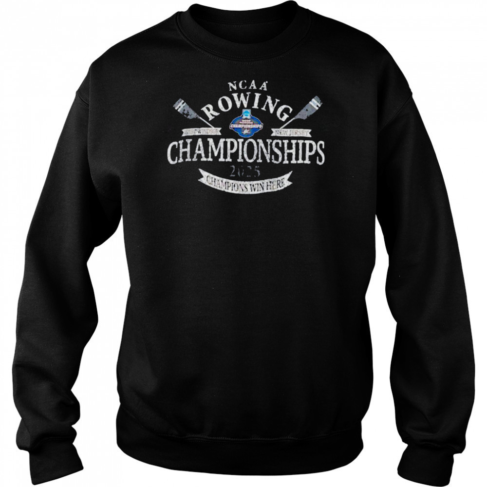 NCAA Rowing Championships 2025 Champions win here vintage shirt Sweatshirt