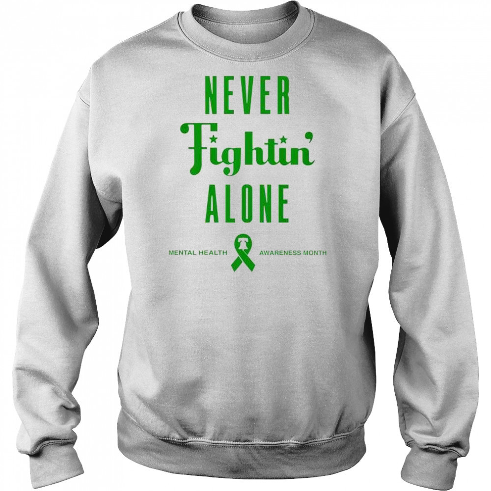 Never Fightin’ Alone Mental Health Awareness Month Philadelphia Phillies 2025 t-shirt Sweatshirt