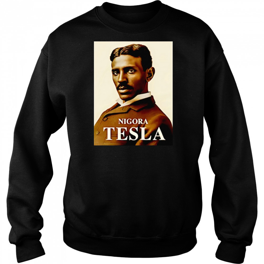 Nigora Tesla photo shirt Sweatshirt