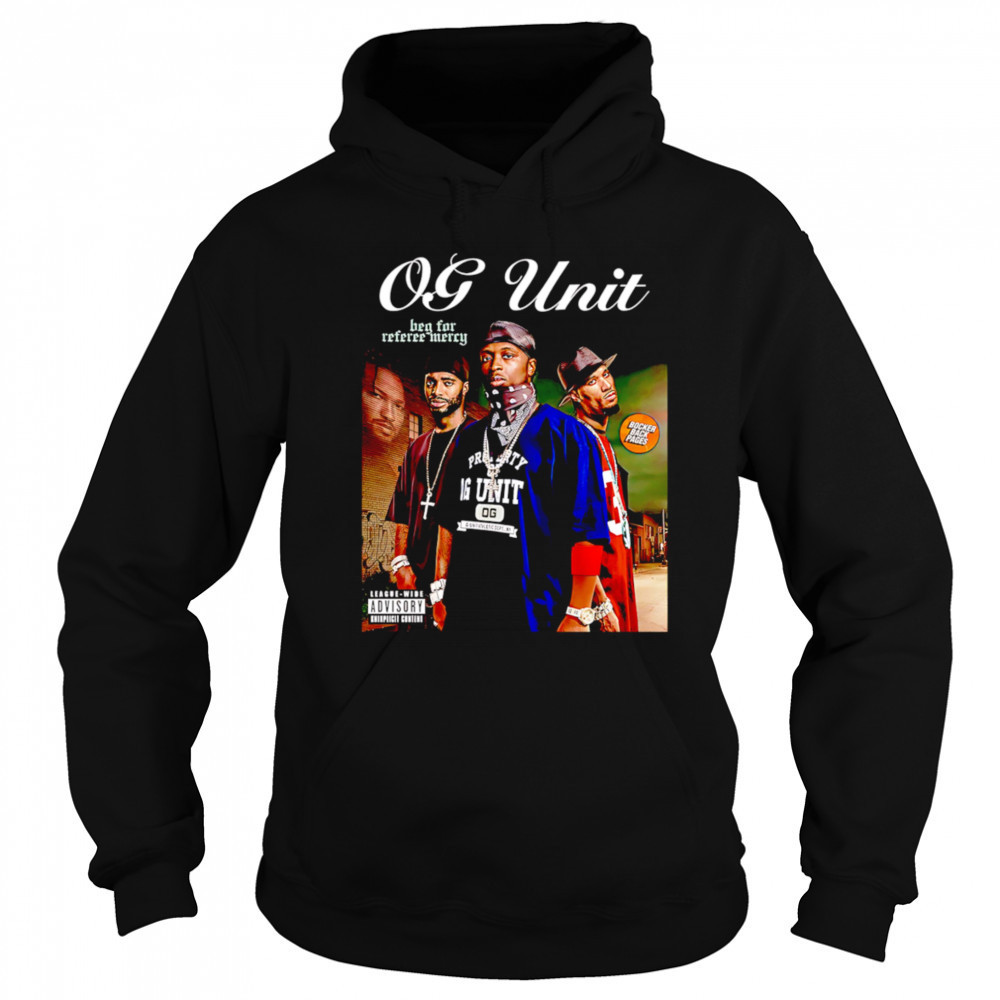 OG-Unit Beg for Referee Mercy shirt Hoodie