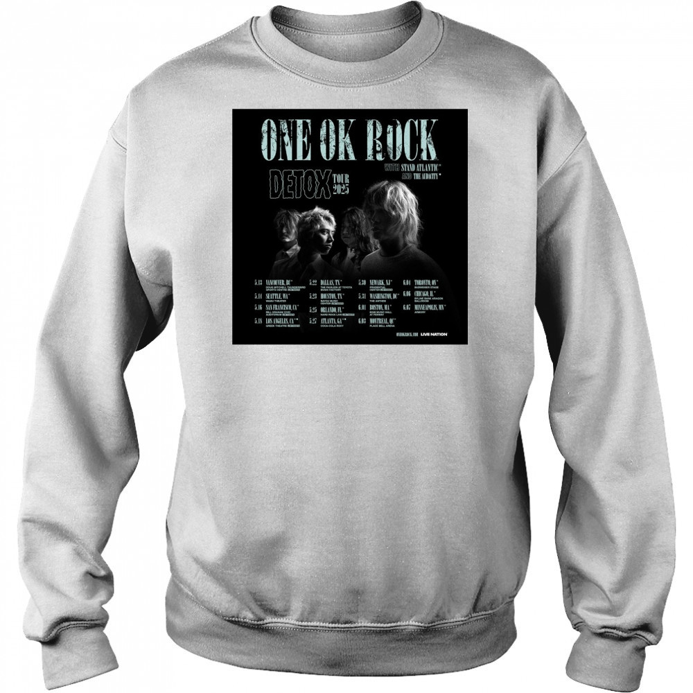 One Ok Rock Detox Tour With Stand Atlantic And The Audacity May – June 2025 Poster t-shirt Sweatshirt