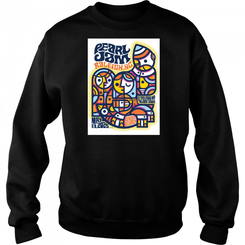 Pearl Jam May 13 2025 Raleigh NC Lenovo Center With Teen Jesus And The Jean Teasers Poster t-shirt Sweatshirt