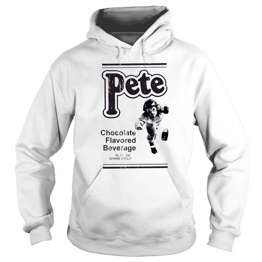Pete Rose chocolate flavored beverage shirt Hoodie