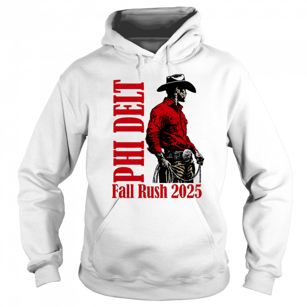 Phi Delt Fall Rush 2025 Cowboy shirt Hoodie