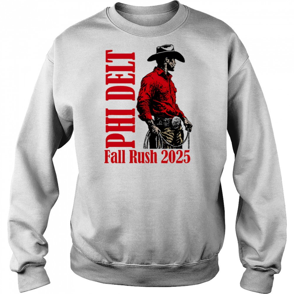 Phi Delt Fall Rush 2025 Cowboy shirt Sweatshirt
