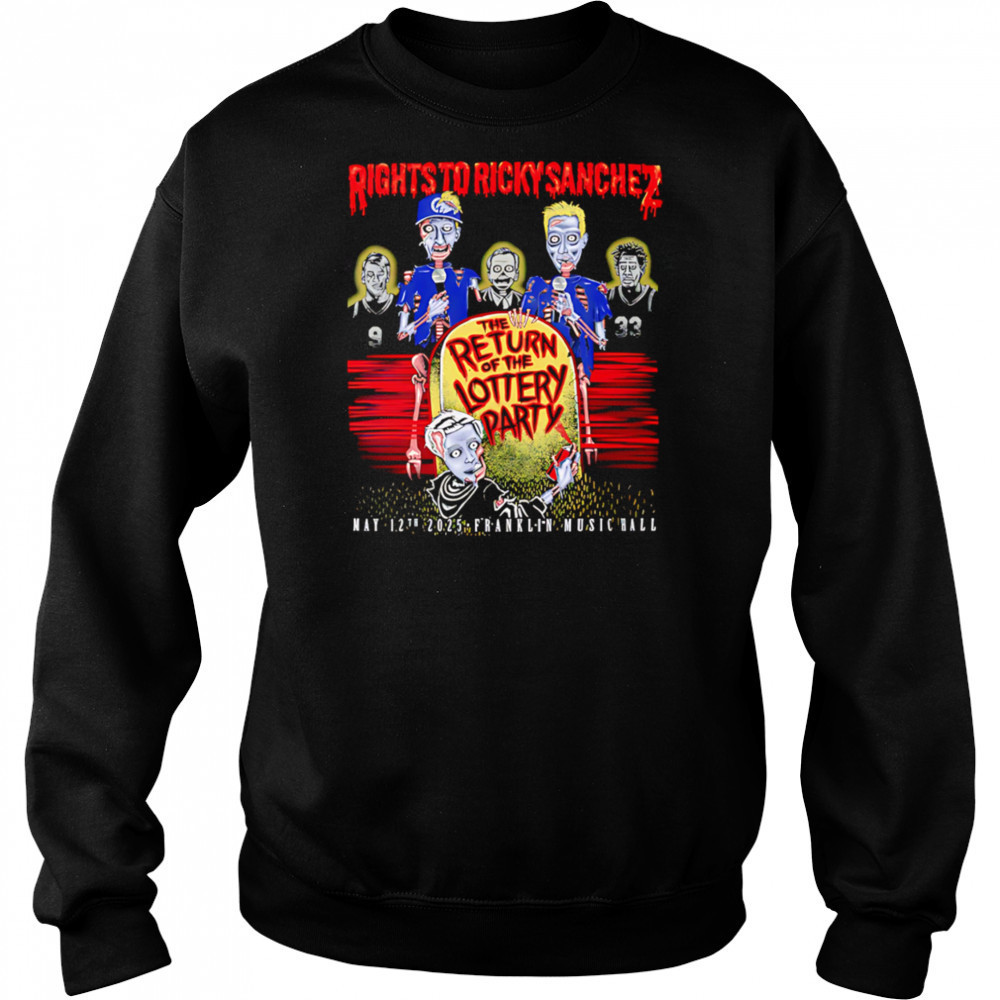 Rights to Ricky Sanchez 2025 Lottery Party shirt Sweatshirt