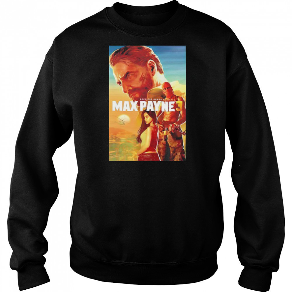 Rockstar games presents Max Payne 3 shirt Sweatshirt