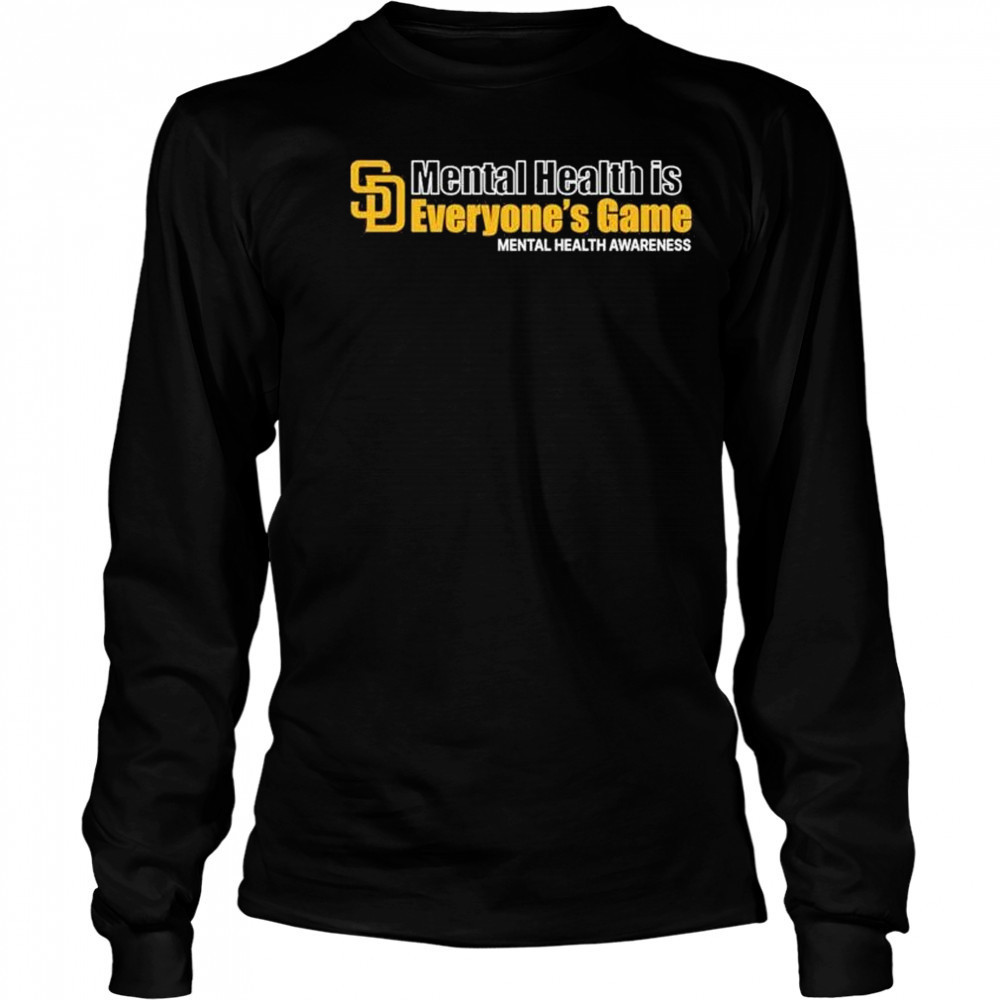 San Diego Padres Mental Health Is Everyone’s Game Mental Health Awareness t-shirt Long Sleeved