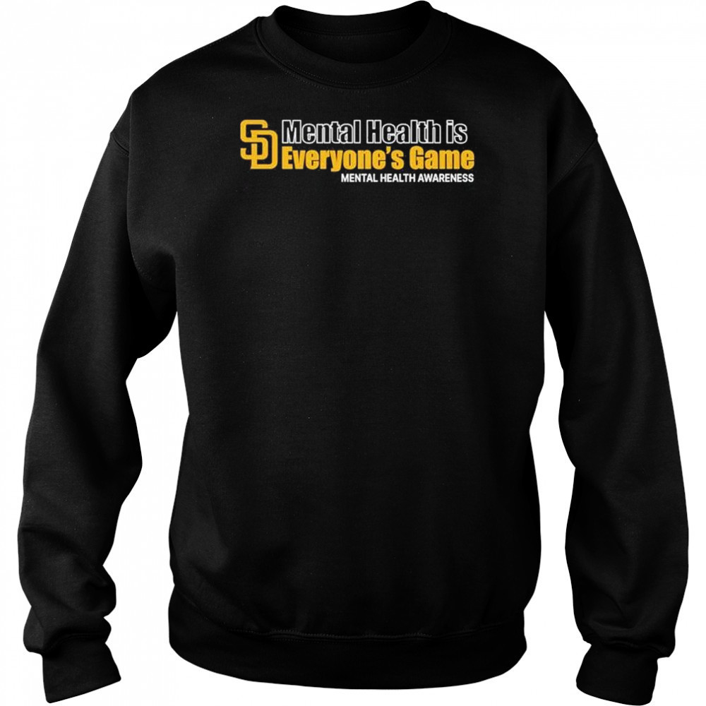 San Diego Padres Mental Health Is Everyone’s Game Mental Health Awareness t-shirt Sweatshirt