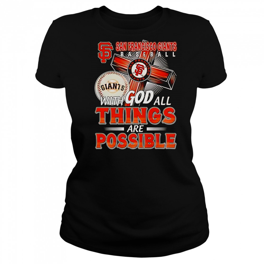San Francisco Giants With God All Things Are Possible T-Shirt Women's T-shirt