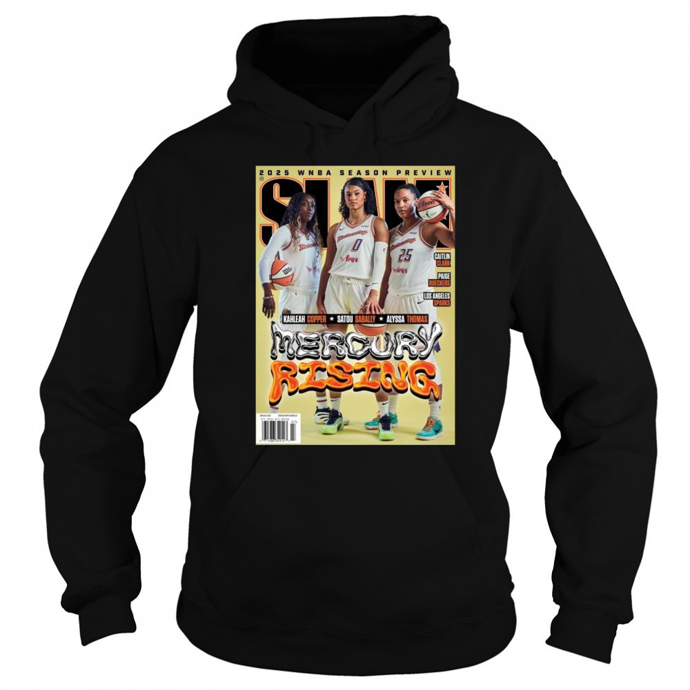 SLAM 256 Mercury Rising 2025 WNBA Season Preview Kahleah Copper, Satou Sabally, Alyssa Thomas t-shirt Hoodie