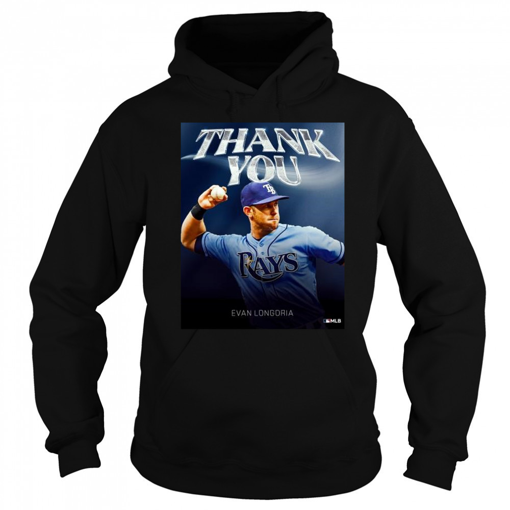 Thank You Evan Longoria – has retired after 16 seasons, three All-Star selections, three Gold Gloves MLB t-shirt Hoodie