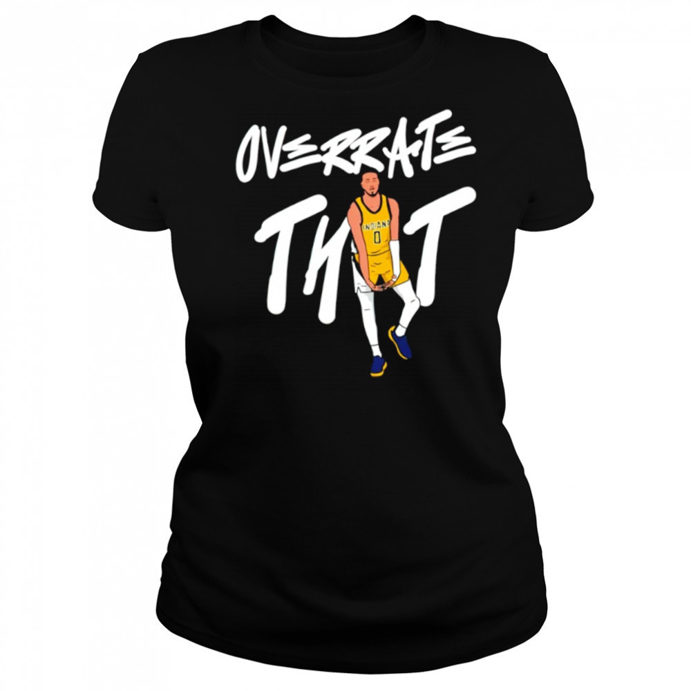 Tyrese Haliburton Overrate that shirt Women's T-shirt