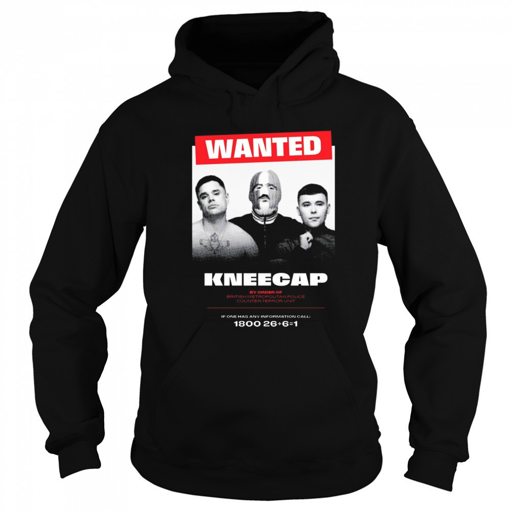Wanted Kneecap By Order Of British Metropolitan Police Counter-Terror Unit t-shirt Hoodie