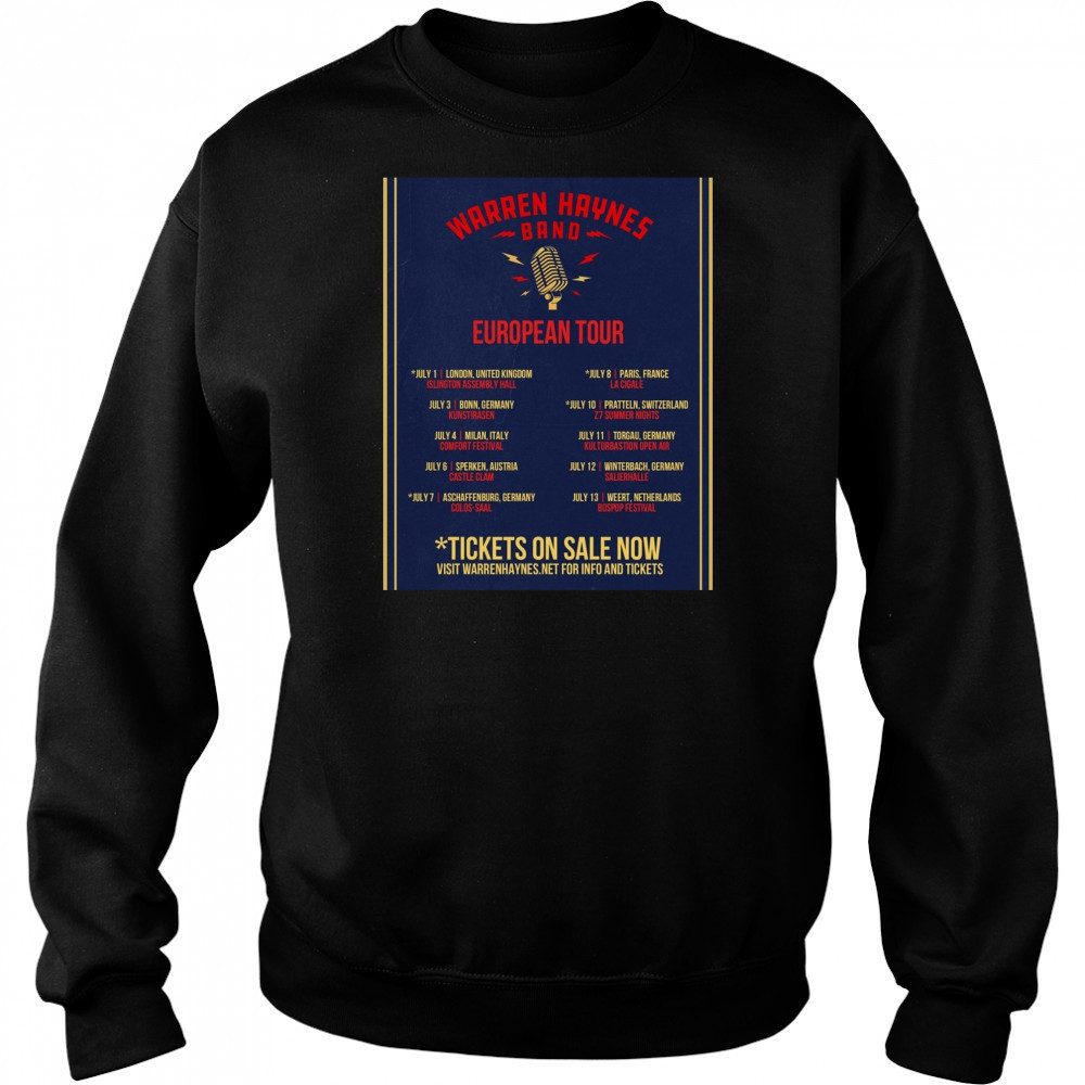 Warren Haynes Band European Tour July 1 London UK July 3 Bonn DE July 4 Milan IT July 6 Sperken AT Poster t-shirt Sweatshirt
