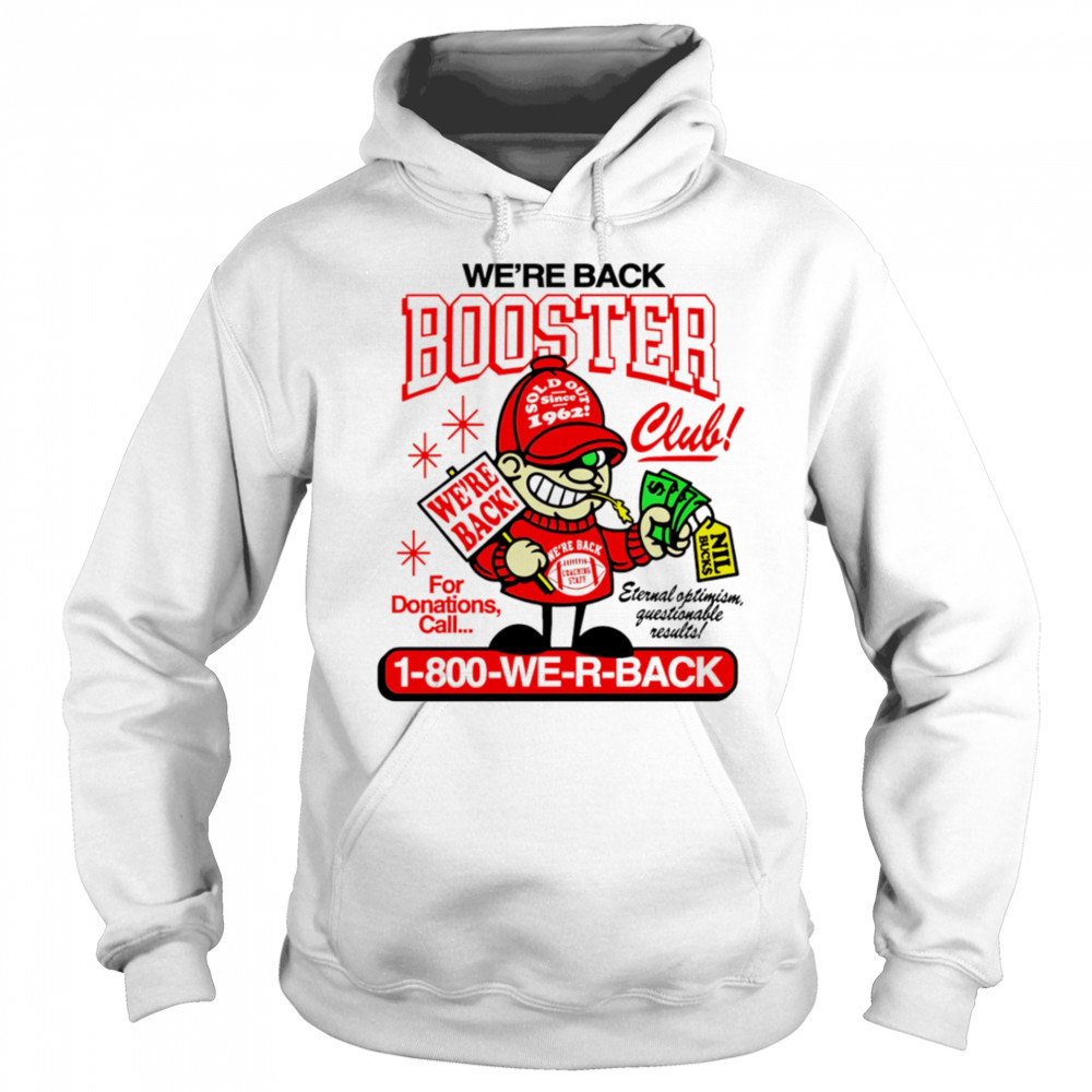 We’re back Booster 1-800 we r back shirt Hoodie