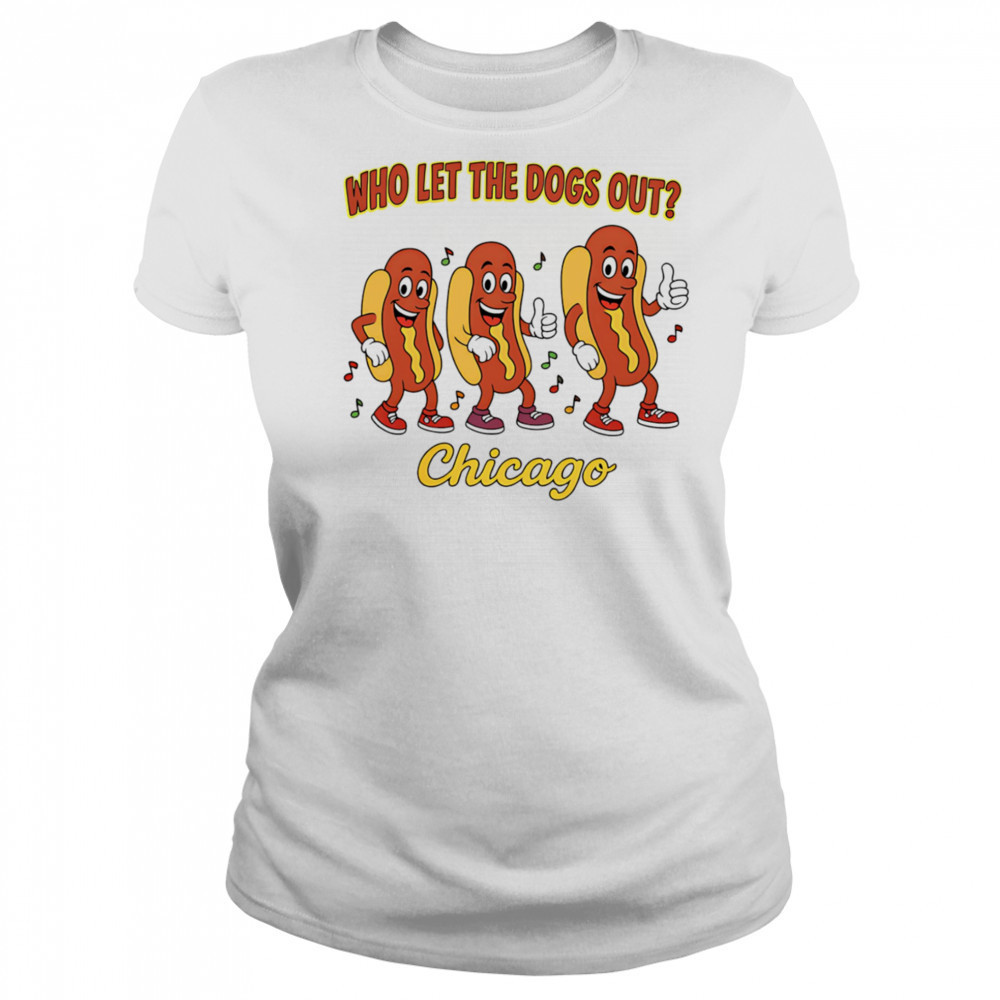 Who let the dogs out Chicago shirt Women's T-shirt