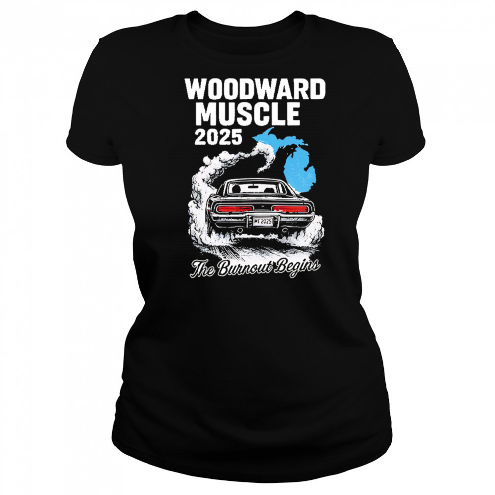 Woodward Muscle 2025 The Burnout Begins shirt Women's T-shirt