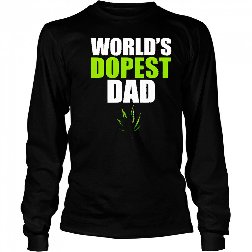World’s dopest dad marijuana shirt Long Sleeved
