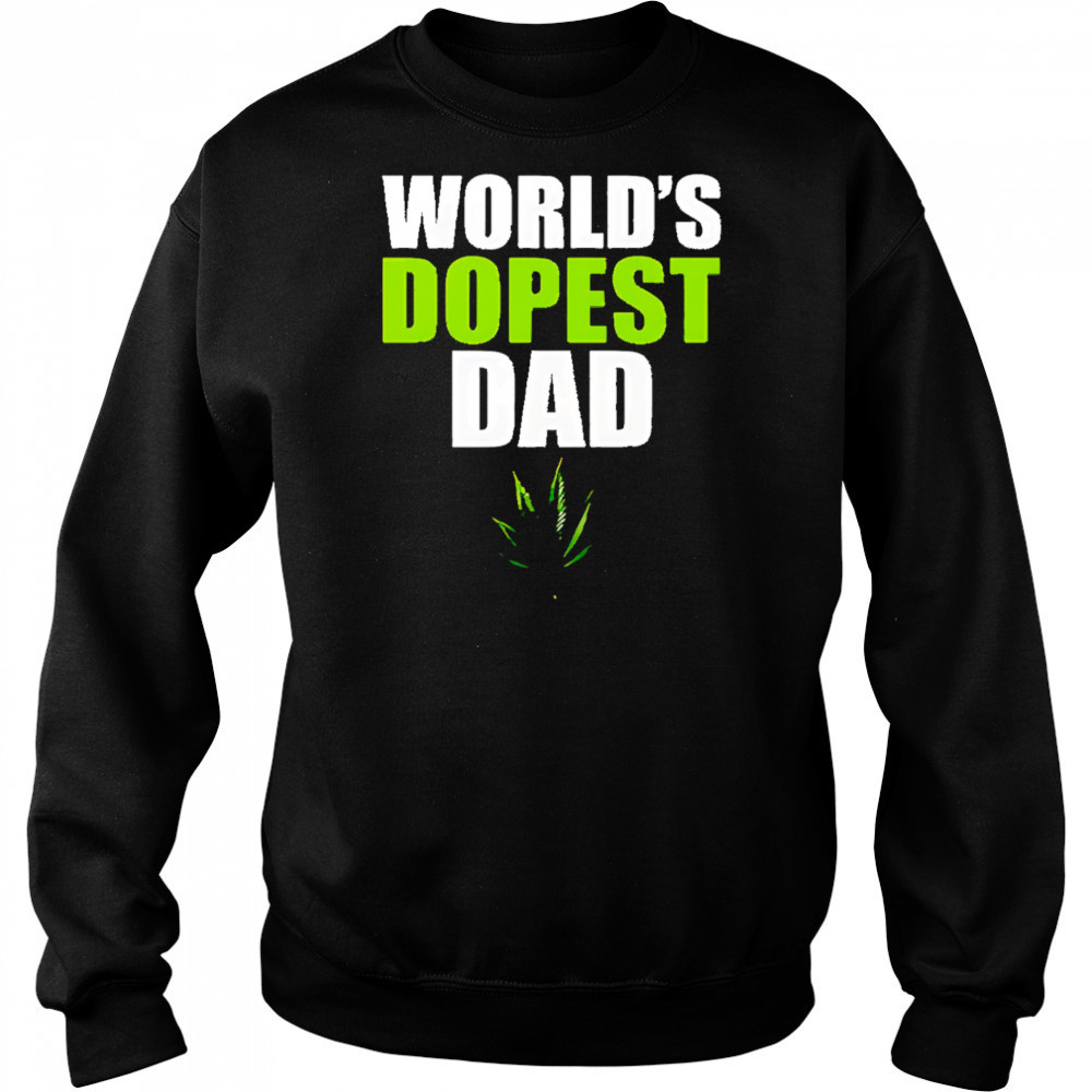 World’s dopest dad marijuana shirt Sweatshirt