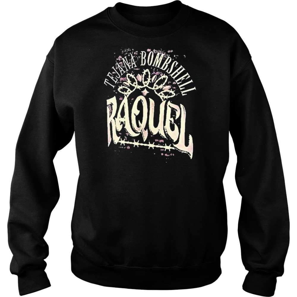 WWE Raquel Rodriguez Tejana Bombshell t-shirt Sweatshirt