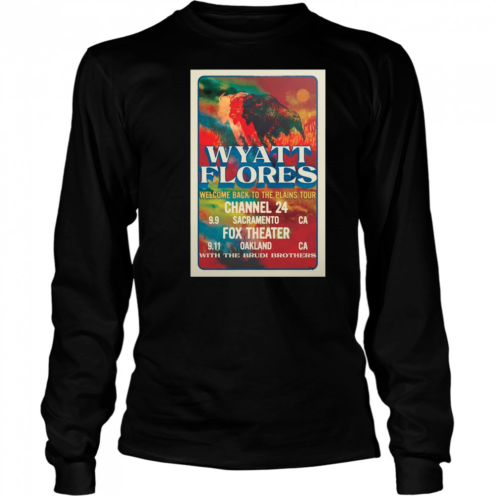 Wyatt Flores Welcome Back To The Plains Tour September 9 2025 Channel 24 Sacramento CA t-shirt Long Sleeved